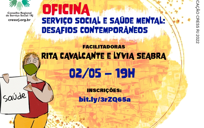 Card de divulgação da oficina ‘Serviço Social e Saúde Mental: desafios contemporâneos’ carrega identidade visual de Maio 2022 - Mês das Assistentes Sociais e traz ilustração de uma pessoa segurando uma placa com os dizeres “Saúde”. No cabeçalho, os dizeres "Maio 2022 - Mês das Assistentes Sociais" sobre uma tarja vermelha. Abaixo, logo do CRESSRJ a esquerda. No rodapé da imagem, abaixo da ilustração e das informações sobre as oficinas e sobre um fundo verde, tema do Mês de Maio 2022: "O Conjunto CFESS-CRESS em defesa da profissão e da Seguridade Social em tempos de retrocressos e desmontes”.