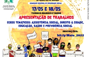 Card divulga datas das apresentações de trabalho do CEAS e Seminário Regional de Seguridade Social e carrega a identidade visual de Maio 2022 - Mês das Assistentes Sociais. Na imagem, uma ilustração de diversas pessoas segurando 10 placas representando a concepção ampliada de Seguridade Social defendida pelo Serviço Social brasileiro (Saúde, Previdência, Trabalho, Educação, Lazer e Cultura; Assistência Social; Segurança; Alimentação; Transporte; Habitação). Algumas construções compõem o fundo da ilustração, em tons amarelos. No rodapé da imagem, abaixo da ilustração e das informações sobre os eixos temáticos e datas das apresentações, sobre um fundo verde, tema do Mês de Maio 2022.