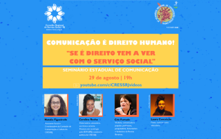 Card com base azul. Na área superior à esquerda a logo do CRESSRJ e à direita a logo do 6º Seminário Nacional de Comunicação. Sobre uma faixa amarela, no centro do card, informações sobre o evento descritas acima. Abaixo as fotos e currículos das participantes. Da direita para esquerda: Natália, Carolina, Cris e Laura.