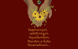 card em fundo marrom-avermelhado traz a ilustração de duas mãos segurando girassóis. Embaixo, os dizeres "esperançar, coletivizar, aquilombar, manter a luta, reconstruir...". Na parte superior do card, ao centro e entre as mãos ilustradas, a logo do CRESSRJ (várias mãos formando um círculo).