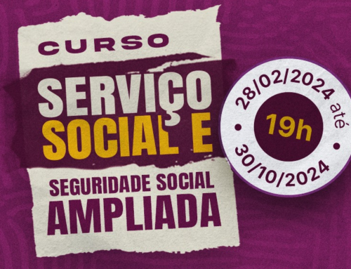 Inscrições reabertas para o curso ‘Serviço Social e Seguridade Social Ampliada’