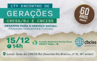 Card com fundo bege traz as informações descritas acima. À direita, sobre tarjas em três distintos tons de verde e branco, o nome do evento. Ao lado, selo comemorativo dos 60 anos do CRESS/RJ. Abaixo, informações sobre dia e horário da atividade e, ao lado, logo do CRESS/RJ e CBCISS. No rodapé da imagem, endereço do local do evento e logo do CRESS/RJ e CBCISS.