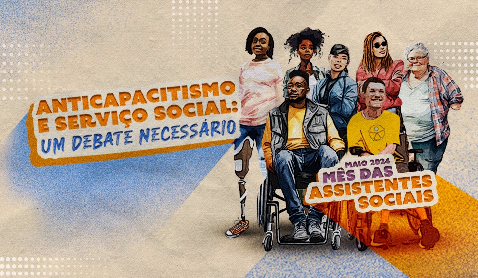 Card com a identidade visual do mês de maio de 2024. No card, há a imagem de 7 pessoas. Na frente, de cadeira de rodas, um jovem negro de calça jeans e um jovem branco, de camisa amarela, com outras necessidades especiais aparentes. Atrás deles, da esquerda para a direita, uma jovem negra com uma perna mecânica; uma jovem negra; um homem trans, de boné; uma mulher branca, cega, de óculos escuros; e uma idosa sem um dos braços.