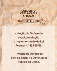 Texto em fundo em tons de bege. Tarja no centro com o texto Moções de Defesa. Ao lado, ícone de boneco com escudo de defesa. Texto Conjunto CFESS-CRESS aprova! Seguido de lista de moções, como disponibilizado nos links abaixo.
