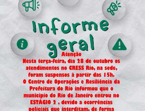 Nesta terça-feira, dia 28 de outubro os atendimentos no CRESS Rio, na sede, foram suspensos à partir das 15h.