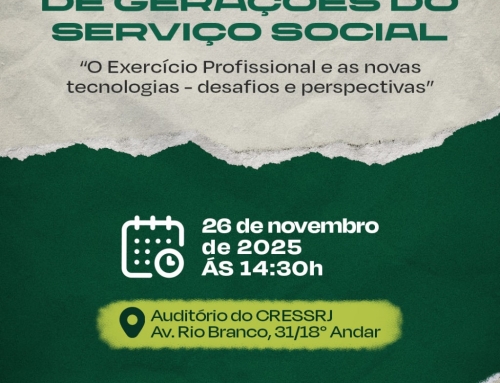 18º Encontro de Gerações do Serviço Social CRESS-RJ e CBCISS acontecerá dia 26 de novembro, a partir das 14:30h, na Sede do CRESS-RJ; participe!