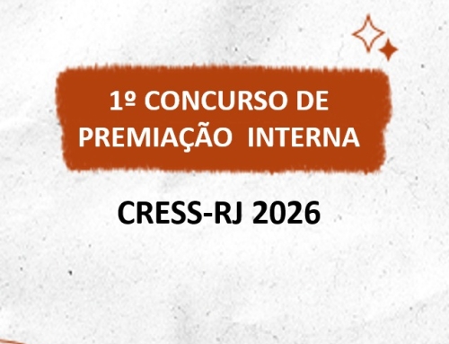 Vem aí  o “1º Prêmio CRESS-RJ – Melhores Práticas de Administração”;  trabalhadores do CRESS-RJ podem se inscrever até 29 de dezembro